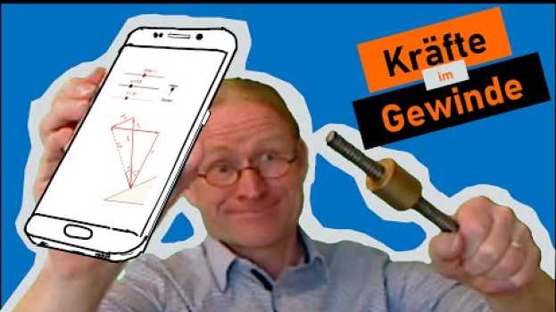 Video Kräfte im Gewinde beim Anziehen von Schraubenverbindungen (Vorstellung GeoGebra-Applet) in English