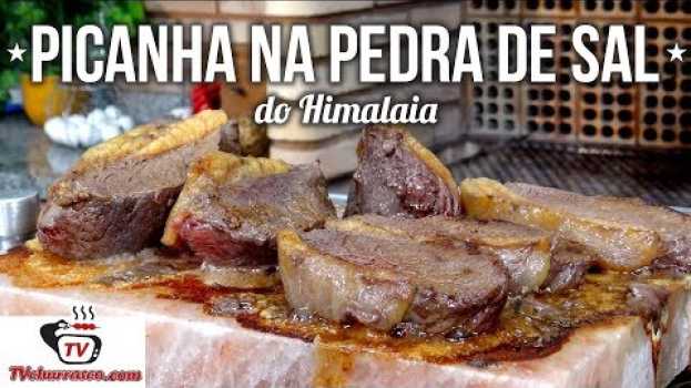 Video Como Fazer PICANHA NA PEDRA DE SAL do Himalaia - Tv Churrasco   türkçe