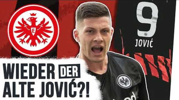 Video Luka Jović: Deshalb feiert er sein Bundesliga-Comeback! em português