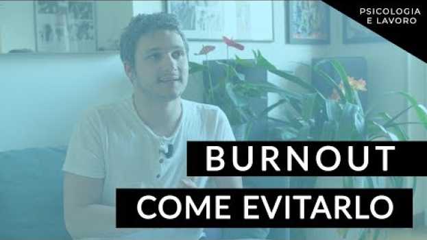 Video Psicologia e lavoro: Burnout - come evitarlo po polsku