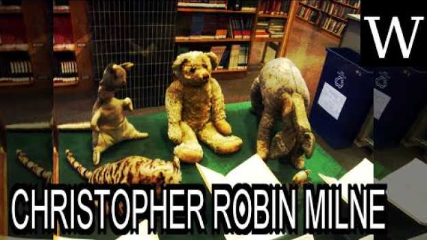 Video CHRISTOPHER ROBIN MILNE - WikiVidi Documentary po polsku