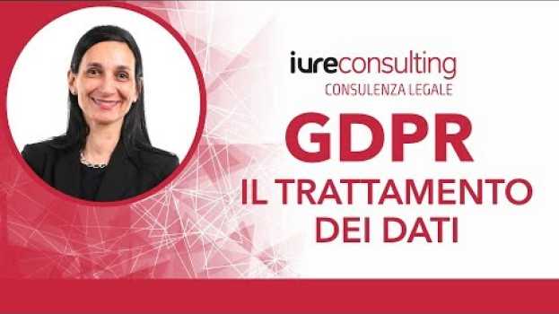 Video Le Tipologie di dati nel GDPR e cosa è il trattamento auf Deutsch