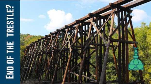 Video It's the End of the Trestle as we know it (and I feel fine) em português