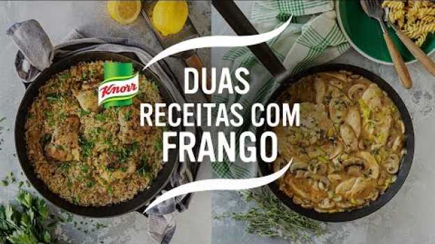 Video Duas receitas com frango - Receitas de frango - Knorr su italiano