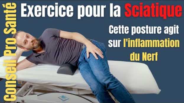 Видео Exercice nerf Sciatique agir sur l'inflammation grâce à cette Posture на русском