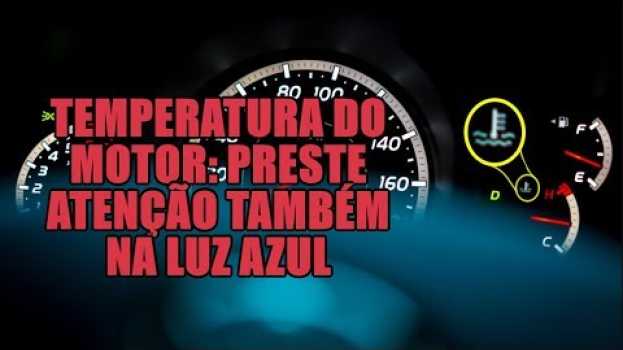 Видео Temperatura do motor: preste atenção também na luz azul на русском