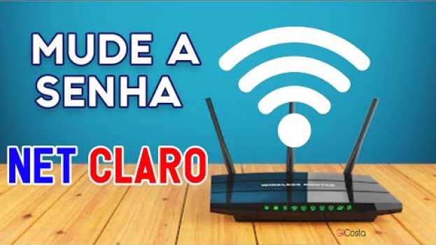 Video COMO MUDAR A SENHA DO WIFI NET CLARO PELO CELULAR SEM APP  - Gi Costa   türkçe