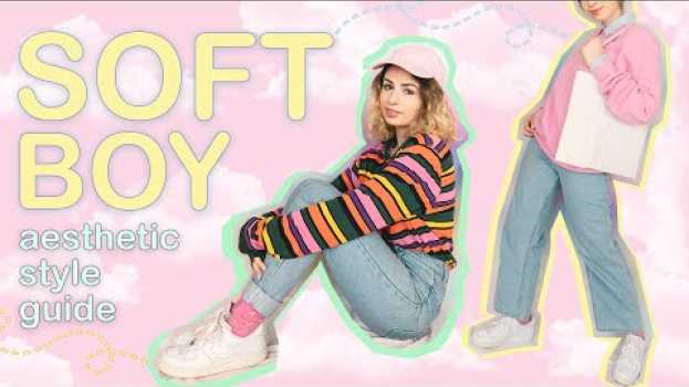 Video How to Dress Like a Soft Boy | Aesthetic Internet Style Guide   türkçe
