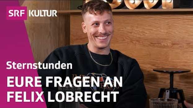 Video Was macht einen guten Menschen aus? Q&A mit Felix Lobrecht | Sternstunde Special | SRF Kultur po polsku
