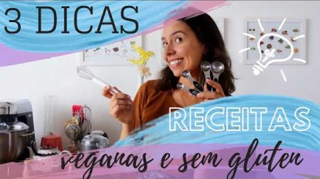 Video 3 DICAS PARA RECEITAS VEGANAS E SEM GLÚTEN! - Blog Paveg   türkçe