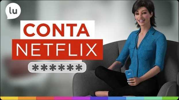 Video Netflix: Como saber quem usa sua conta | Canal da Lu - Magalu su italiano