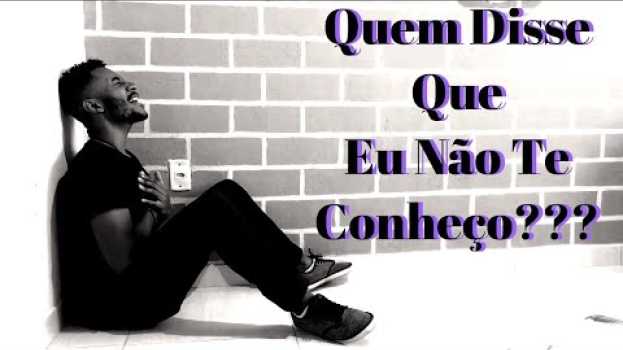 Video Taynã Gonçalves - Quem Disse Que Eu Não Te Conheço in English