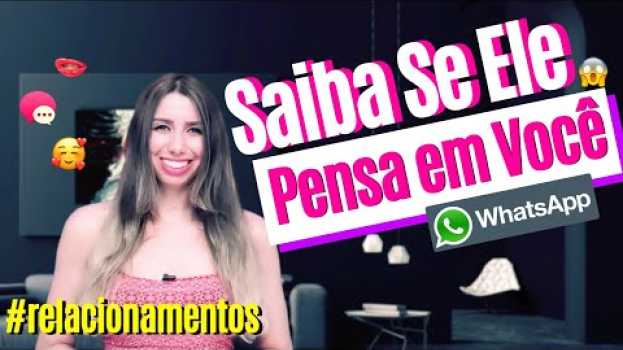 Video 10 Sinais de Que Ele PENSA em VOCÊ Nas MENSAGENS de Texto su italiano