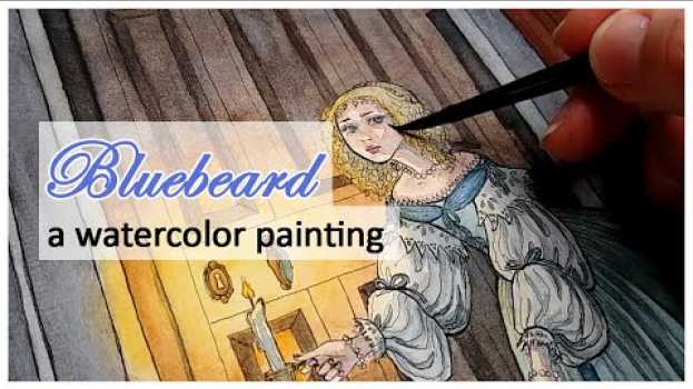 Video Painting a Scene from the Fairy Tale Bluebeard with Ink and Watercolors auf Deutsch