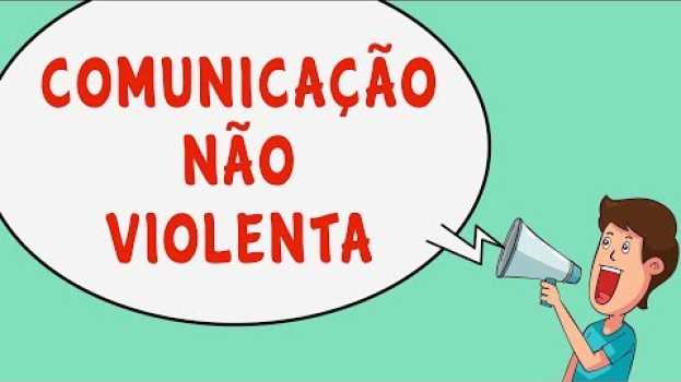 Video COMUNICAÇÃO NÃO VIOLENTA: O Que é, Benefícios e Como Praticar | Marshall Rosenberg   türkçe