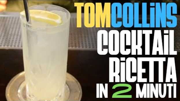 Video Tom Collins: "A mio FRATELLO piace così, bho!"- Ricetta e Preparazione | Italian Bartender em português