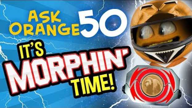 Video Annoying Orange - Ask Orange #50: It's Morphin' Time! po polsku