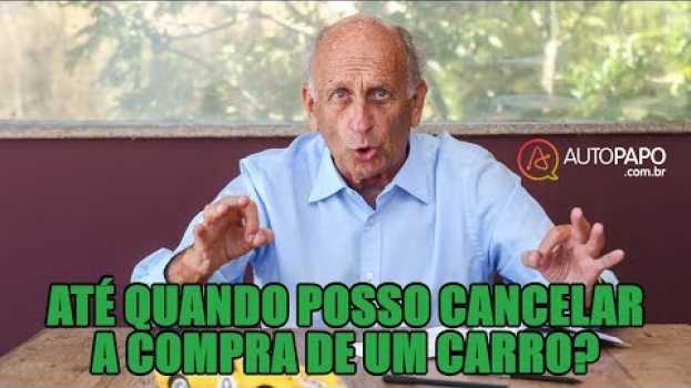 Video Até quando posso cancelar a compra de um carro? em português