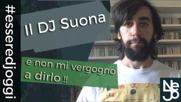 Video Il DJ suona e non mi vergogno a dirlo. Essere DJ Oggi   türkçe