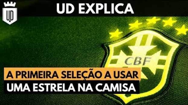 Video Qual foi a primeira seleção a usar uma estrela na camisa? | UD EXPLICA in English