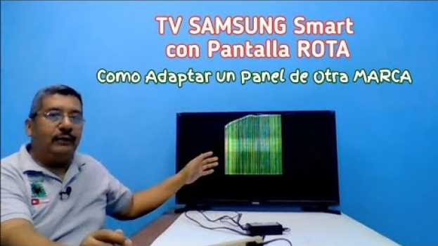 Video Samsung Smart TV con Pantalla ROTA como Adaptarle un Panel de otra Marca auf Deutsch