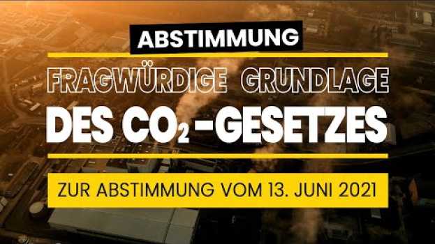 Video Fragwürdige Grundlage des CO2-Gesetzes - Zur Abstimmung am 13. Juni 2021 | 28.04.2021 | kla.tv\18605 in English