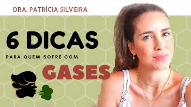 Video 6 DICAS - Para quem tem Gases intestinais en français