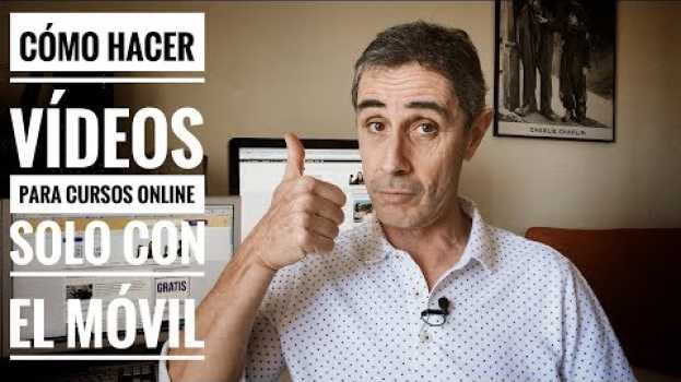 Video Cómo Hacer Vídeos para Cursos Online solo con el Móvil auf Deutsch