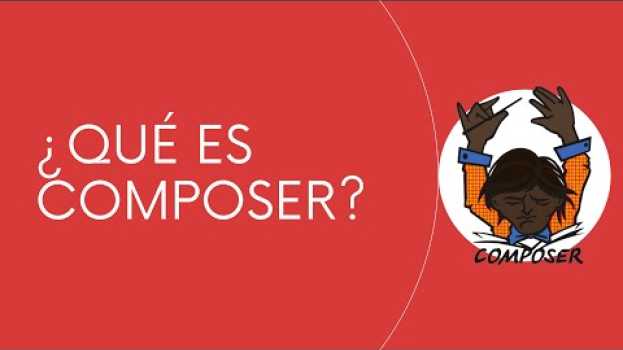 Video ¿Qué es Composer y para qué sirve? - PHP y Composer ? su italiano