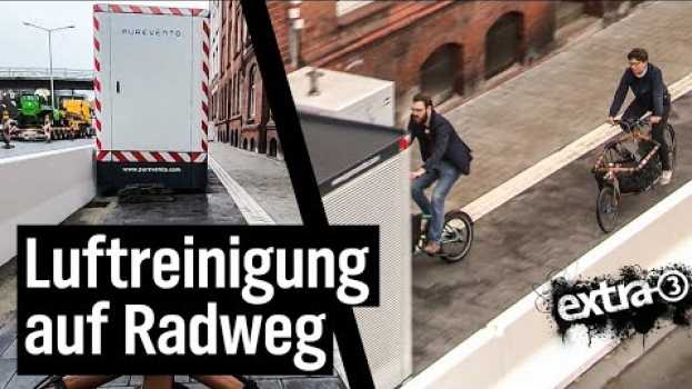 Video Realer Irrsinn: Luftreinigungsgeräte auf neuem Radweg in Kiel | extra 3 | NDR po polsku