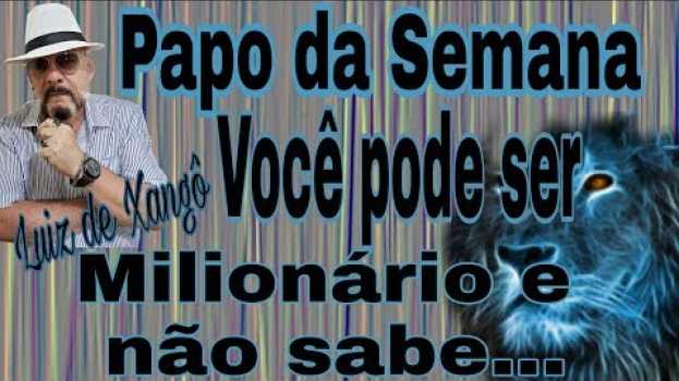 Video Você pode se tornar MILIONÁRIO! | Papo da Semana in English