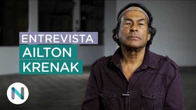 Video ‘Enquanto tiver gente no Brasil, vai ter presença indígena’ | Entrevista com Ailton Krenak   türkçe