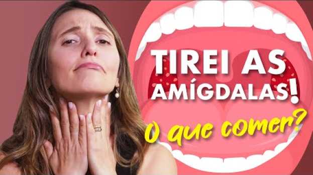 Видео TIREI AS AMÍGDALAS, O QUE COMER? на русском
