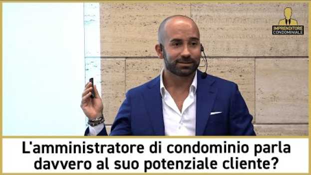 Видео L'amministratore di condominio parla davvero al suo potenziale cliente? на русском