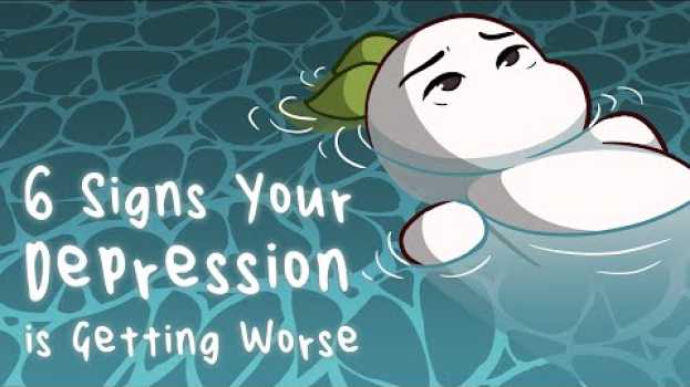 Video 6 Signs Your Depression is Getting Worse auf Deutsch