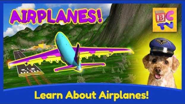 Video How Do Airplanes Work? | Educational Video for Kids by Brain Candy TV en español