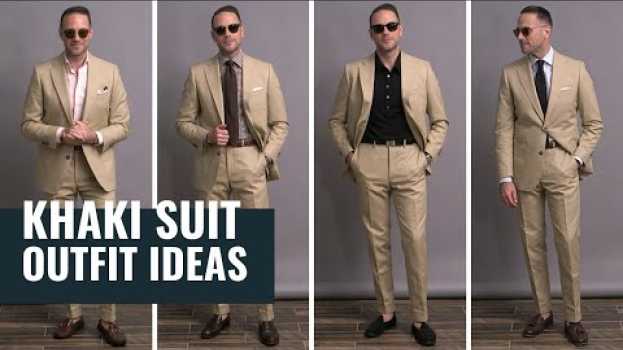 Video 5 Ways To Wear A Khaki Suit | Summer Suit Outfit Ideas | Best Menswear   türkçe