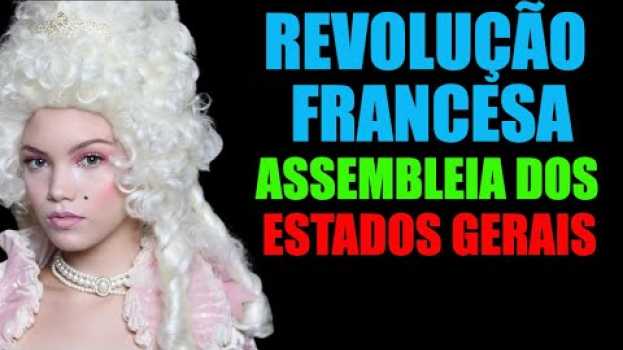 Video Revolução Francesa Assembleia dos Estados Gerais en español
