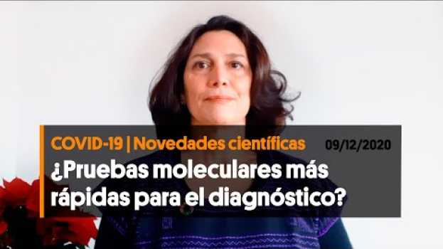 Видео ¿Pruebas moleculares rápidas para diagnosticar la COVID-19? (09/12/2020) на русском