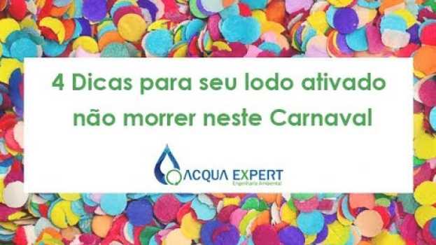 Video 4 Dicas para o seu lodo ativado não morrer neste Carnaval auf Deutsch
