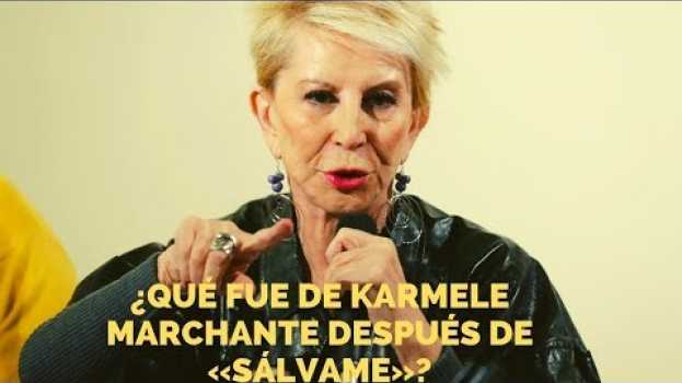 Video ¿Qué fue de Karmele Marchante después de «Sálvame»? en español