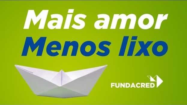 Video Já refletiu sobre o seu lixo hoje? - Dia do meio ambiente Fundacred su italiano