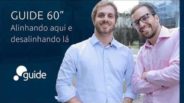 Video Alinhando aqui e desalinhando lá - Guide 60" in English