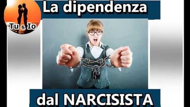Video Cosa ti fa DIPENDERE dal NARCISISTA? em português