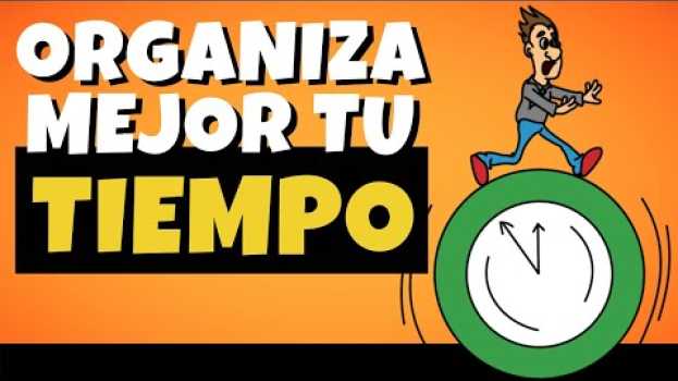 Видео Como ADMINISTRAR el TIEMPO Eficazmente ⏰ на русском