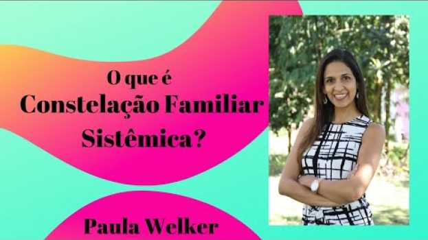 Video Você Sabe o Que é Constelação Familiar Sistêmica? (Descubra Aqui) su italiano