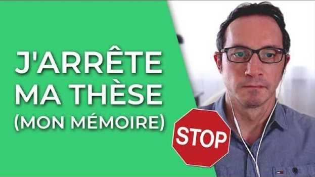 Video J'arrête ma thèse (ou mon mémoire) - Vulnérabilité et Motivation d'un parcours doctoral in English