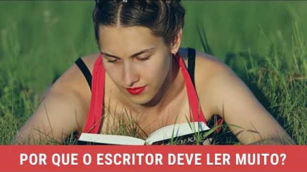 Video Por que o escritor tem que ler muito? en español