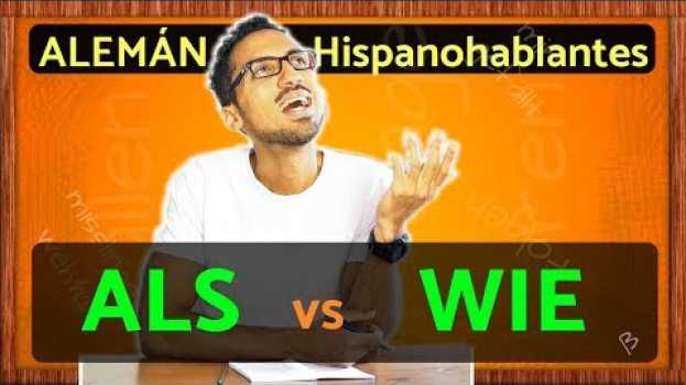 Video ALS vs. WIE - Cuando usar cada palabra en ALEMÁN - para Hispanohablantes auf Deutsch