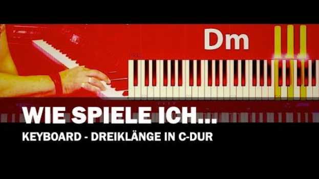 Video Wie spiele ich Keyboard (2) -  Dreiklänge in C Dur su italiano
